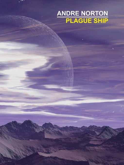 Title details for Plague Ship by Andre Norton - Available